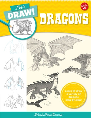 Let's Draw Dragons: Learn to draw a variety of dragons step by step! - Paperback | Diverse Reads