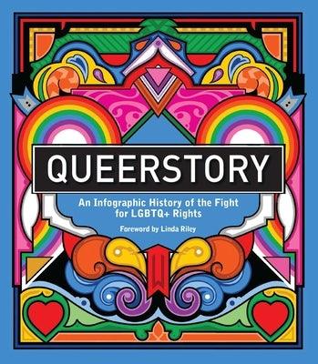Queerstory: An Infographic History of the Fight for LGBTQ+ Rights - Hardcover