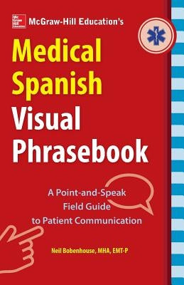 McGraw-Hill Education's Medical Spanish Visual Phrasebook - Paperback | Diverse Reads