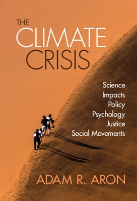 The Climate Crisis: Science, Impacts, Policy, Psychology, Justice, Social Movements - Hardcover | Diverse Reads