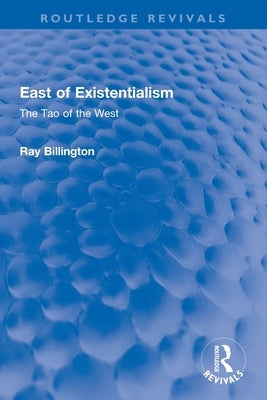 East of Existentialism: The Tao of the West - Paperback | Diverse Reads