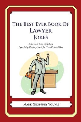The Best Ever Book of Lawyer Jokes: Lots and Lots of Jokes Specially Repurposed for You-Know-Who - Paperback | Diverse Reads