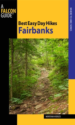 Best Easy Day Hikes Fairbanks - Paperback | Diverse Reads