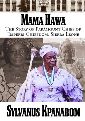 Mama Hawa: The Story of Paramount Chief of Imperri Chiefdom, Sierra Leone - Paperback | Diverse Reads