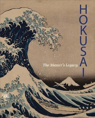Hokusai: The Master's Legacy - Paperback