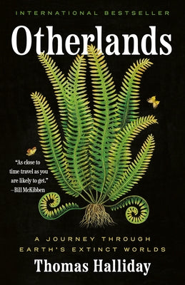 Otherlands: A Journey Through Earth's Extinct Worlds - Paperback | Diverse Reads