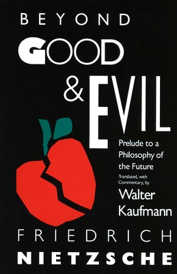 Beyond Good & Evil: Prelude to a Philosophy of the Future - Paperback | Diverse Reads