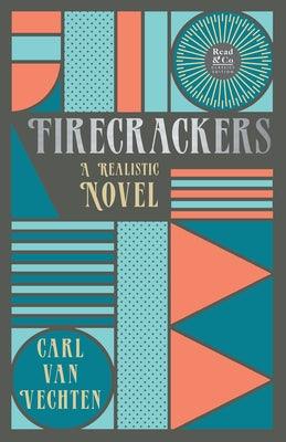 Firecrackers - A Realistic Novel (Read & Co. Classic Editions);With the Introductory Essay 'The Jazz Age Literature of the Lost Generation ' - Paperback | Diverse Reads