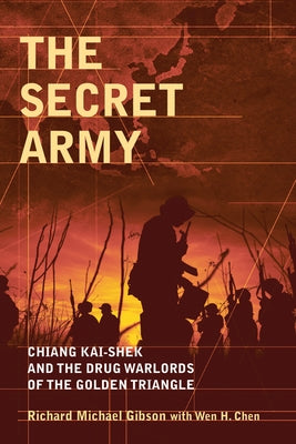 The Secret Army: Chiang Kai-shek and the Drug Warlords of the Golden Triangle - Paperback | Diverse Reads