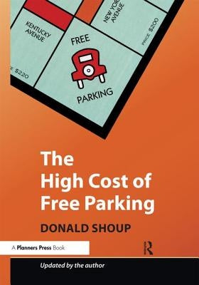 The High Cost of Free Parking: Updated Edition / Edition 1 - Paperback | Diverse Reads