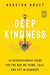 Deep Kindness: A Revolutionary Guide for the Way We Think, Talk, and Act in Kindness - Paperback | Diverse Reads