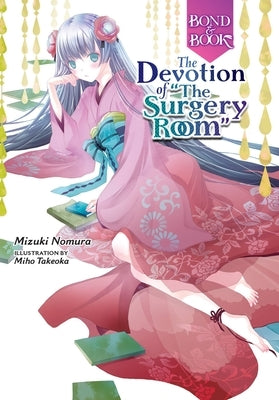 Bond and Book: The Devotion of "The Surgery Room" - Hardcover | Diverse Reads