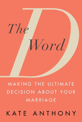 The D Word: Making the Ultimate Decision about Your Marriage - Paperback | Diverse Reads