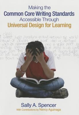 Making the Common Core Writing Standards Accessible Through Universal Design for Learning / Edition 1 - Paperback | Diverse Reads