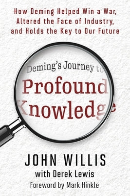Deming's Journey to Profound Knowledge: How Deming Helped Win a War, Altered the Face of Industry, and Holds the Key to Our Future - Paperback | Diverse Reads