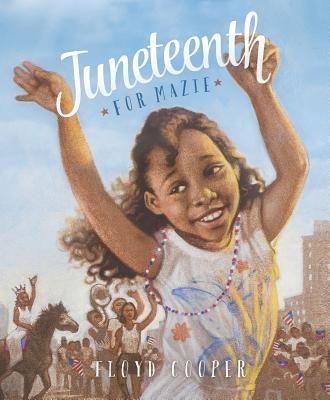 Juneteenth for Mazie - Hardcover | Diverse Reads