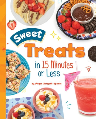 Sweet Treats in 15 Minutes or Less - Hardcover | Diverse Reads