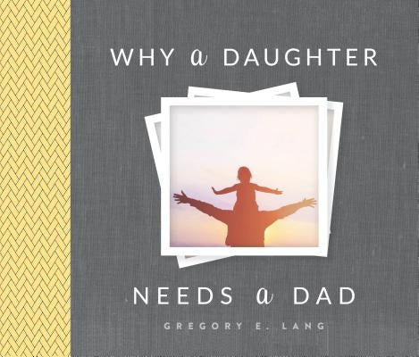 Why a Daughter Needs a Dad - Hardcover | Diverse Reads