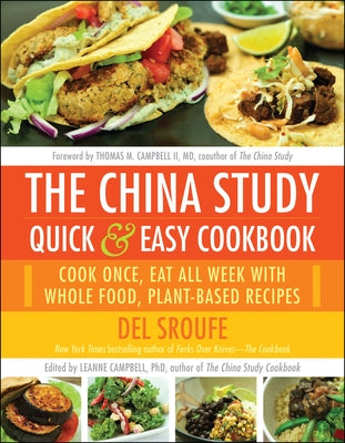The China Study Quick & Easy Cookbook: Cook Once, Eat All Week with Whole Food, Plant-Based Recipes - Paperback | Diverse Reads