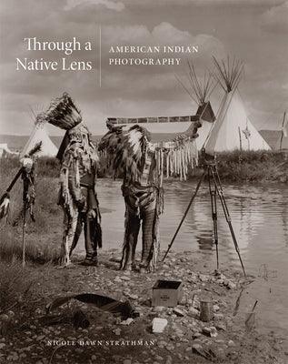 Through a Native Lens: American Indian Photography Volume 37 - Hardcover