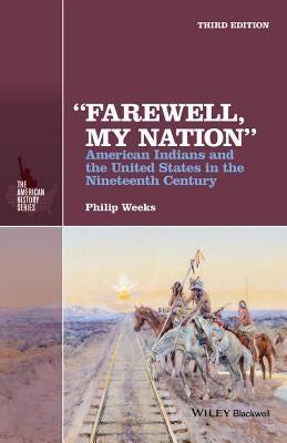 "Farewell, My Nation": American Indians and the United States in the Nineteenth Century / Edition 3 - Paperback | Diverse Reads