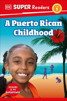 DK Super Readers Level 1 a Puerto Rican Childhood - Hardcover | Diverse Reads