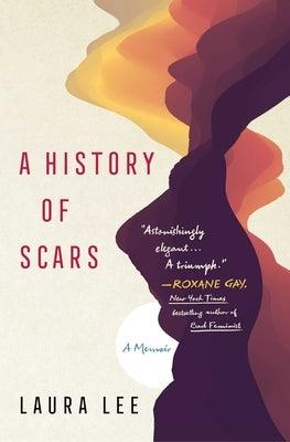 A History of Scars: A Memoir - Paperback | Diverse Reads