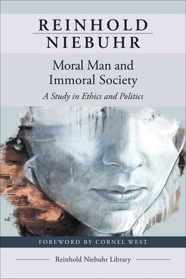 Moral Man and Immoral Society: A Study in Ethics and Politics - Paperback | Diverse Reads