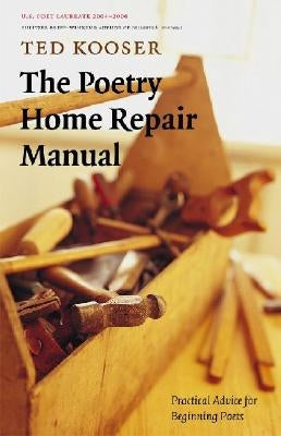 The Poetry Home Repair Manual: Practical Advice for Beginning Poets / Edition 1 - Paperback | Diverse Reads