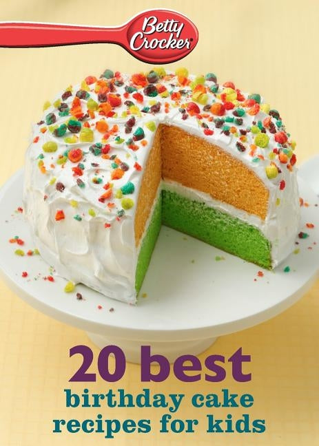 Betty Crocker 20 Best Birthday Cakes Recipes For Kids - Paperback | Diverse Reads
