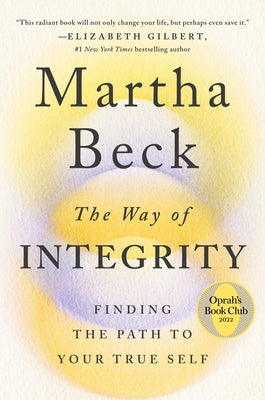 The Way of Integrity: Finding the Path to Your True Self (Oprah's Book Club) - Hardcover | Diverse Reads