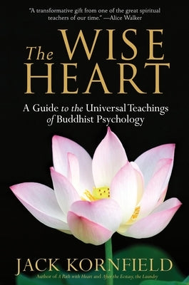 The Wise Heart: A Guide to the Universal Teachings of Buddhist Psychology - Paperback | Diverse Reads