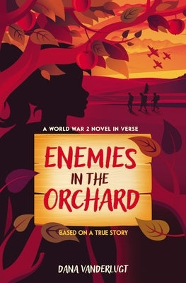 Enemies in the Orchard: A World War 2 Novel in Verse - Hardcover | Diverse Reads