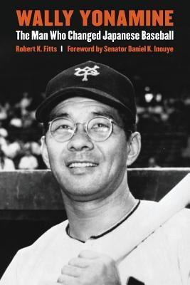 Wally Yonamine: The Man Who Changed Japanese Baseball - Paperback | Diverse Reads