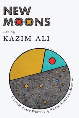 New Moons: Contemporary Writing by North American Muslims - Paperback | Diverse Reads