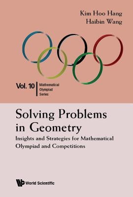 Solving Problems In Geometry: Insights And Strategies For Mathematical Olympiad And Competitions - Paperback | Diverse Reads