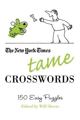 The New York Times Tame Crosswords: 150 Easy Puzzles - Paperback | Diverse Reads