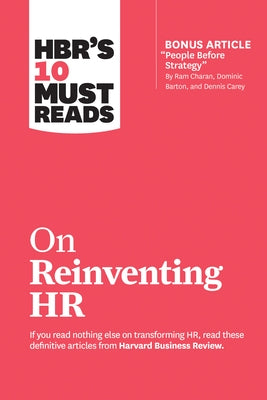 HBR's 10 Must Reads on Reinventing HR (with bonus article "People Before Strategy" by Ram Charan, Dominic Barton, and Dennis Carey) - Paperback | Diverse Reads