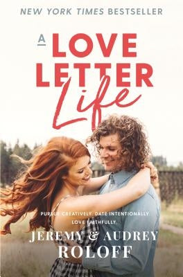 A Love Letter Life: Pursue Creatively. Date Intentionally. Love Faithfully. - Hardcover | Diverse Reads