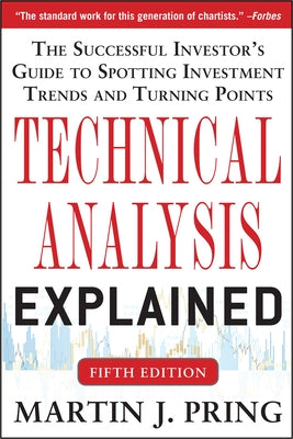 Technical Analysis Explained, Fifth Edition: The Successful Investor's Guide to Spotting Investment Trends and Turning Points / Edition 5 - Hardcover | Diverse Reads