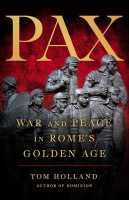 Pax: War and Peace in Rome's Golden Age - Hardcover | Diverse Reads