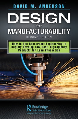 Design for Manufacturability: How to Use Concurrent Engineering to Rapidly Develop Low-Cost, High-Quality Products for Lean Production, Second Edition / Edition 2 - Hardcover | Diverse Reads