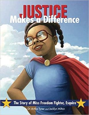 Justice Makes a Difference: The Story of Miss Freedom Fighter, Esquire - Hardcover |  Diverse Reads