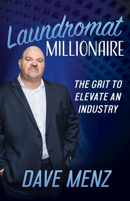 Laundromat Millionaire: The Grit to Elevate an Industry - Hardcover | Diverse Reads