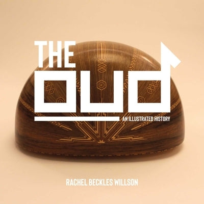 The Oud: An Illustrated History - Hardcover | Diverse Reads