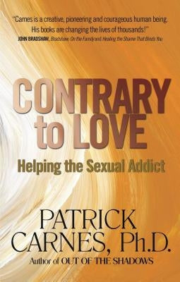 Contrary to Love: Helping the Sexual Addict - Paperback | Diverse Reads