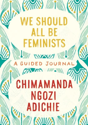 We Should All Be Feminists: A Guided Journal - Hardcover | Diverse Reads