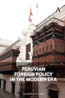 Peruvian Foreign Policy in the Modern Era - Paperback