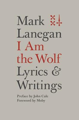 I Am the Wolf: Lyrics and Writings - Hardcover | Diverse Reads