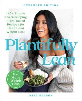 Plantifully Lean: 125+ Simple and Satisfying Plant-Based Recipes for Health and Weight Loss: A Cookbook - Paperback | Diverse Reads